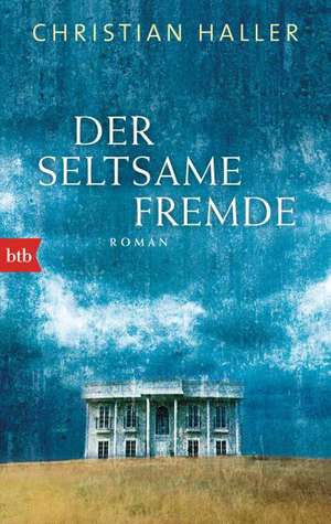 Der seltsame Fremde de Christian Haller