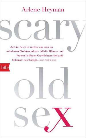 Scary Old Sex de Arlene Heyman