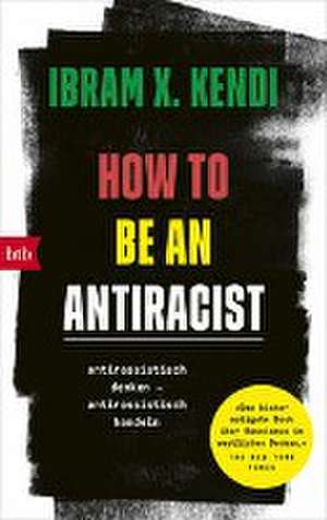 How To Be an Antiracist de Ibram X. Kendi