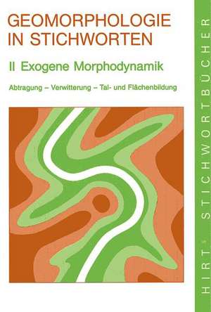 Geomorphologie in Stichworten 2. Exogene Morphodynamik de Herbert Wilhelmy