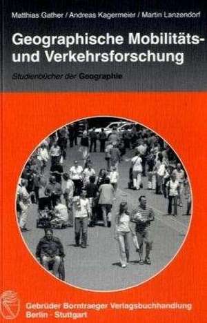 Geographische Mobilitäts- und Verkehrsforschung de Matthias Gather