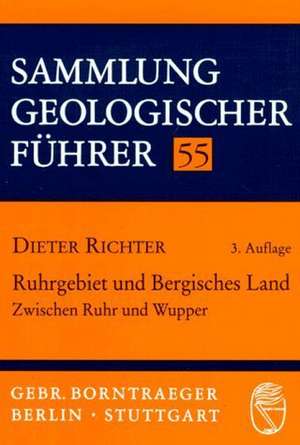 Ruhrgebiet und Bergisches Land: zwischen Ruhr und Wupper de Dieter Richter