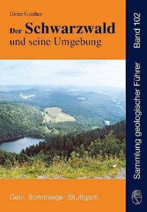 Der Schwarzwald und seine Umgebung de Dieter Günther