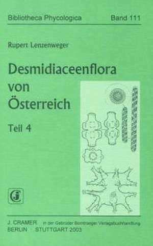 Desmidiaceenflora von Österreich 4 de Rupert Lenzenweger