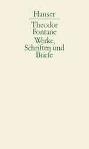 Werke, Schriften und Briefe 1/7. Von, vor und nach der Reise de Theodor Fontane