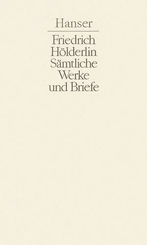 Gedichte. Hyperion. Empedokles de Friedrich Hölderlin