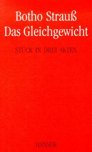 Das Gleichgewicht de Botho Strauß