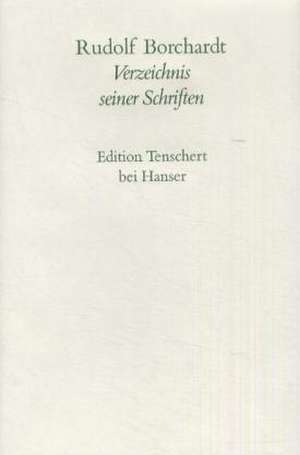 Verzeichnis aller Schriften de Rudolf Borchardt