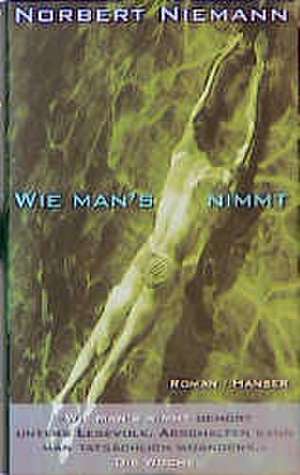 Wie man's nimmt de Norbert Niemann