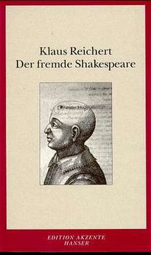 Der fremde Shakespeare de Klaus Reichert