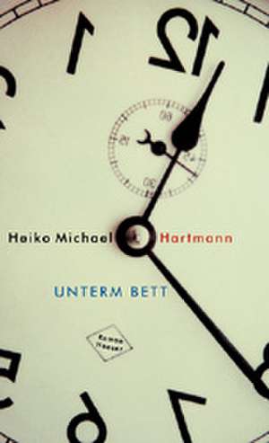 Unterm Bett de Heiko Michael Hartmann