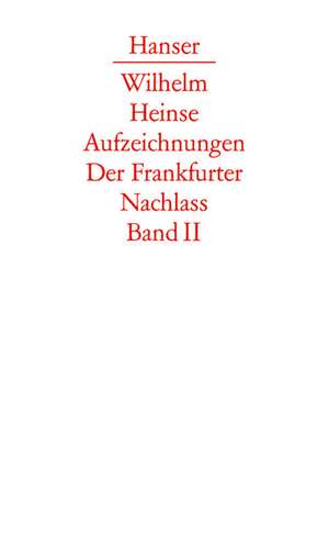 Zweiter Düsseldorfer Aufenthalt. Vorbereitung des 'Ardinghello'. Mainzer und Aschaffenburger Jahre de Wilhelm Heinse