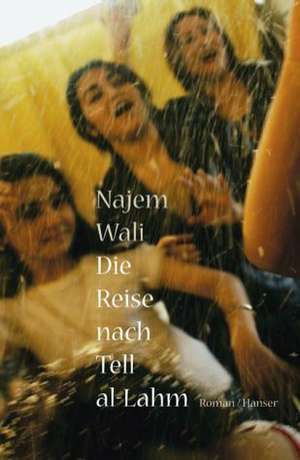 Die Reise nach Tell al-Lahm de Najem Wali