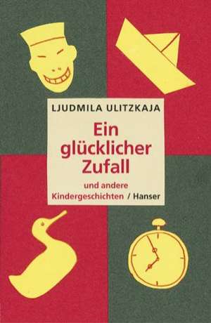 Ein glücklicher Zufall de Ljudmila Ulitzkaja