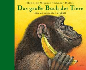 Das große Buch der Tiere de Henning Wiesner