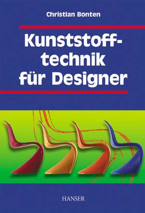 Kunststofftechnik für Designer de Christian Bonten