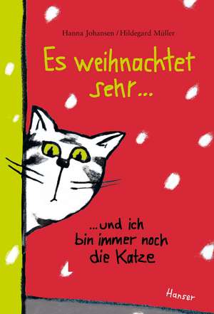 Es weihnachtet sehr ...und ich bin immer noch die Katze de Hanna Johansen