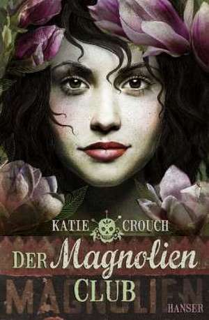 Der Magnolien-Club de Katie Crouch