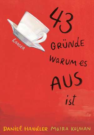 43 Gründe, warum es AUS ist de Daniel Handler