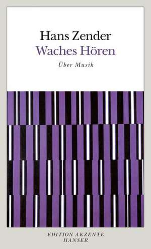 Waches Hören. Über Musik de Hans Zender