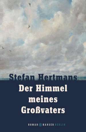 Der Himmel meines Großvaters de Stefan Hertmans