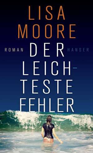 Der leichteste Fehler de Lisa Moore