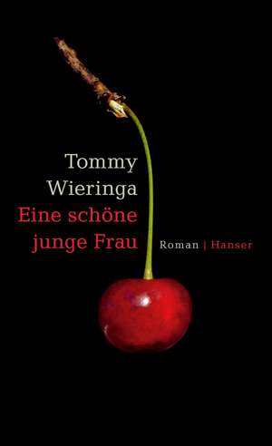 Eine schöne junge Frau de Tommy Wieringa