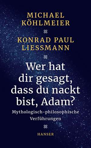 Wer hat dir gesagt, dass du nackt bist, Adam? de Michael Köhlmeier