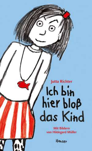 Ich bin hier bloß das Kind de Jutta Richter