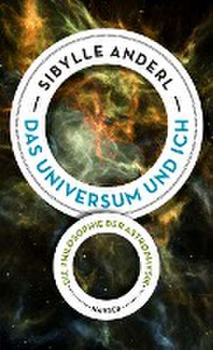 Das Universum und ich de Sibylle Anderl