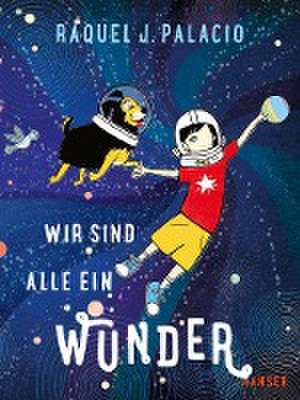 Wir sind alle ein Wunder de Raquel J. Palacio