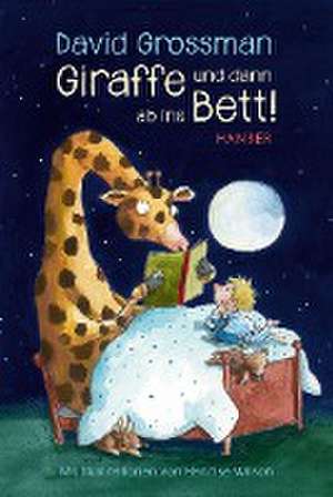 Giraffe und dann ab ins Bett! de David Grossman