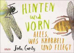 Hinten und vorn - Alles, was krabbelt und fliegt de John Canty