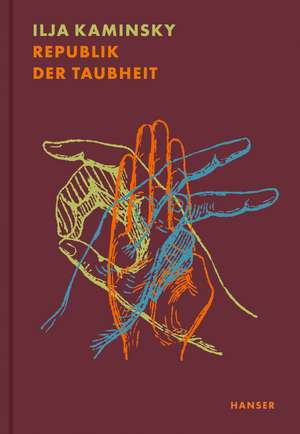 Republik der Taubheit de Ilya Kaminsky