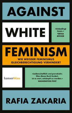 Against White Feminism de Rafia Zakaria