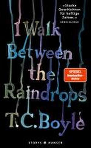 I walk between the Raindrops. Stories de Tom Coraghessan Boyle