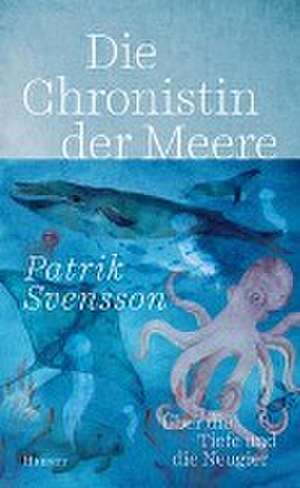 Die Chronistin der Meere de Patrik Svensson