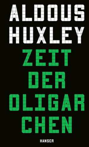 Zeit der Oligarchen de Aldous Huxley