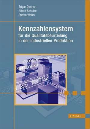 Kennzahlensystem für die Qualitätsbeurteilung in der industriellen Produktion de Edgar Dietrich