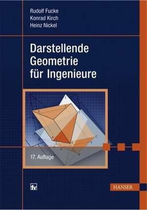 Darstellende Geometrie für Ingenieure de Rudolf Fucke