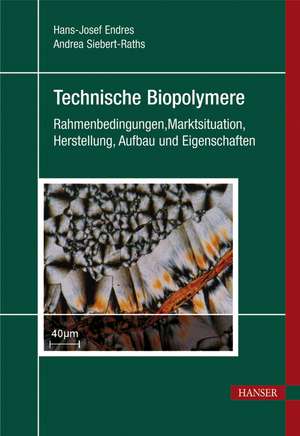 Technische Biopolymere de Hans-Josef Endres