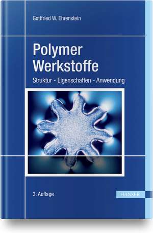 Polymer-Werkstoffe de Gottfried W. Ehrenstein