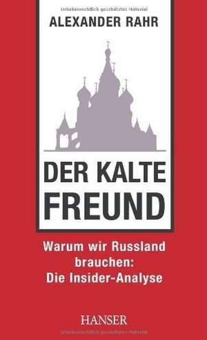 Der kalte Freund de Alexander Rahr