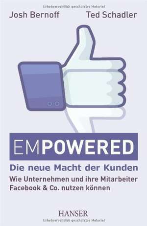 Empowered - Die neue Macht der Kunden de Josh Bernoff