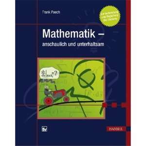 Mathematik - anschaulich und unterhaltsam de Frank Paech