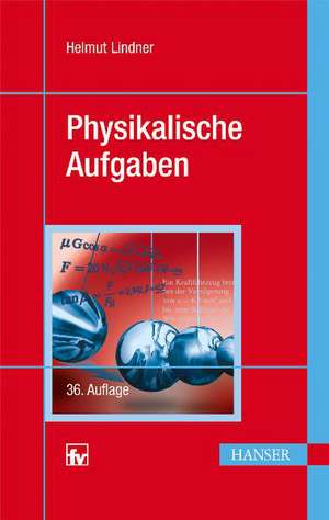 Physikalische Aufgaben de Helmut Lindner