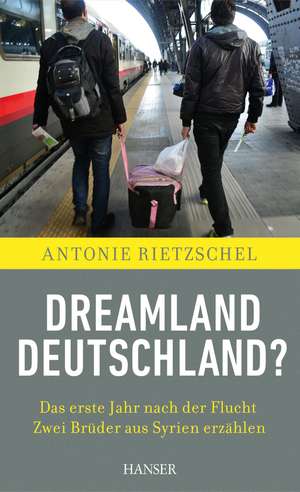 Dreamland Deutschland? de Antonie Rietzschel