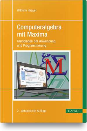 Computeralgebra mit Maxima de Wilhelm Haager