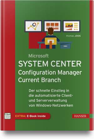 Microsoft System Center Configuration Manager Current Branch de Thomas Joos