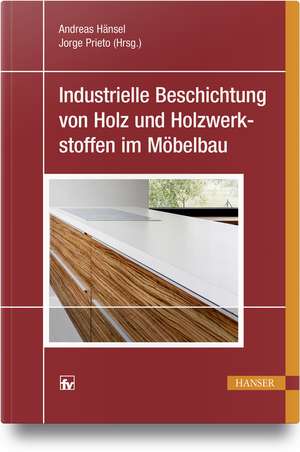 Industrielle Beschichtung von Holz und Holzwerkstoffen im Möbelbau de Andreas Hänsel